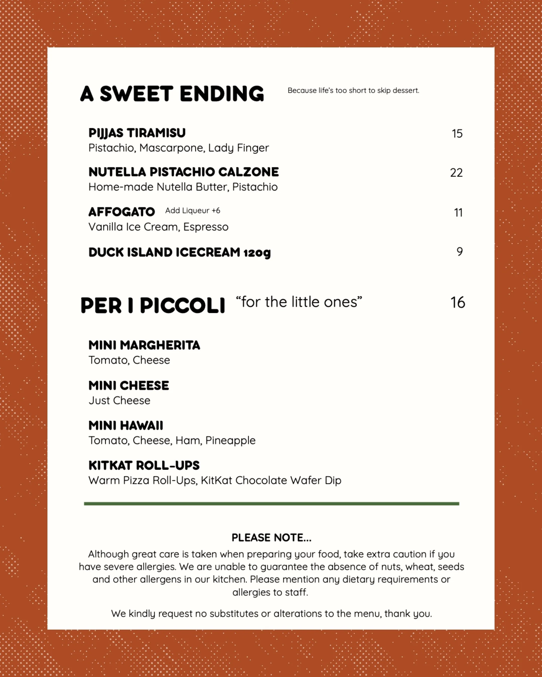 A menu titled 'A Sweet Ending' with dessert items such as Pujas Tiramisu, Nutella Pistachio Calzone, Affogato, Duck Island Ice Cream, Per i Piccoli, Mini Margherita, Mini Cheese, and Mini Hawaii, each with descriptions and prices.