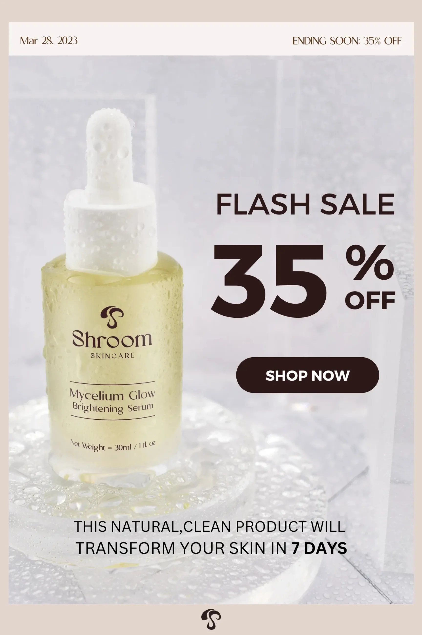 A skincare product advertisement featuring a bottle of Mycelium Glow Brightening Serum from Shroom Skin Care. The bottle is yellow with a white pump dispenser, and water droplets are visible on the bottle and background. The ad highlights a flash sale of 35% off ending soon, with a call to action to shop now. The background is light with a water theme.