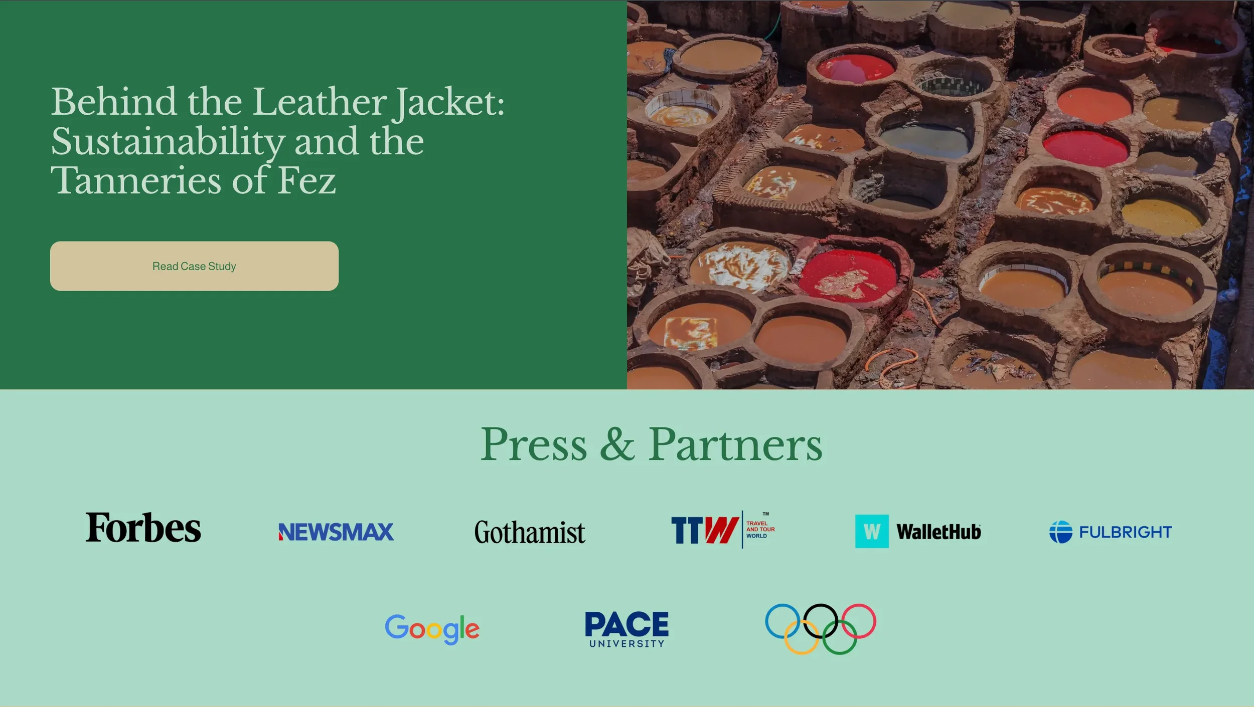 A webpage featuring the title "Behind the Leather Jacket: Sustainability and the Tanneries of Fez," with a green background and an image of tannery dye pots. Below, there is a section labeled "Press & Partners" showing logos of various companies including Forbes, Newsmax, Gothamist, TTW, WalletHub, Fulbright, Google, Pace University, and the Olympic rings.