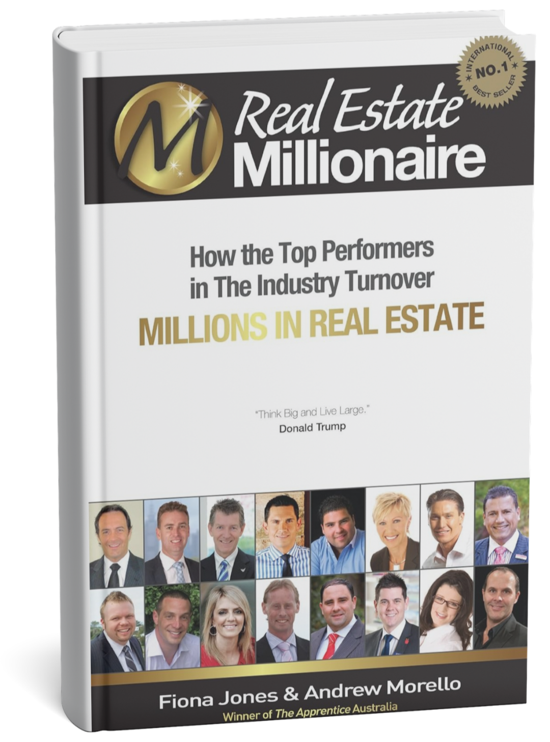 Book cover titled "Real Estate Millionaire" by Fiona Jones and Andrew Morello with a tagline "How the Top Performers in The Industry Turnover MILLIONS IN REAL ESTATE". The cover features headshots of multiple real estate professionals at the bottom, a black and white color scheme with gold accents, and a quote from Donald Trump.