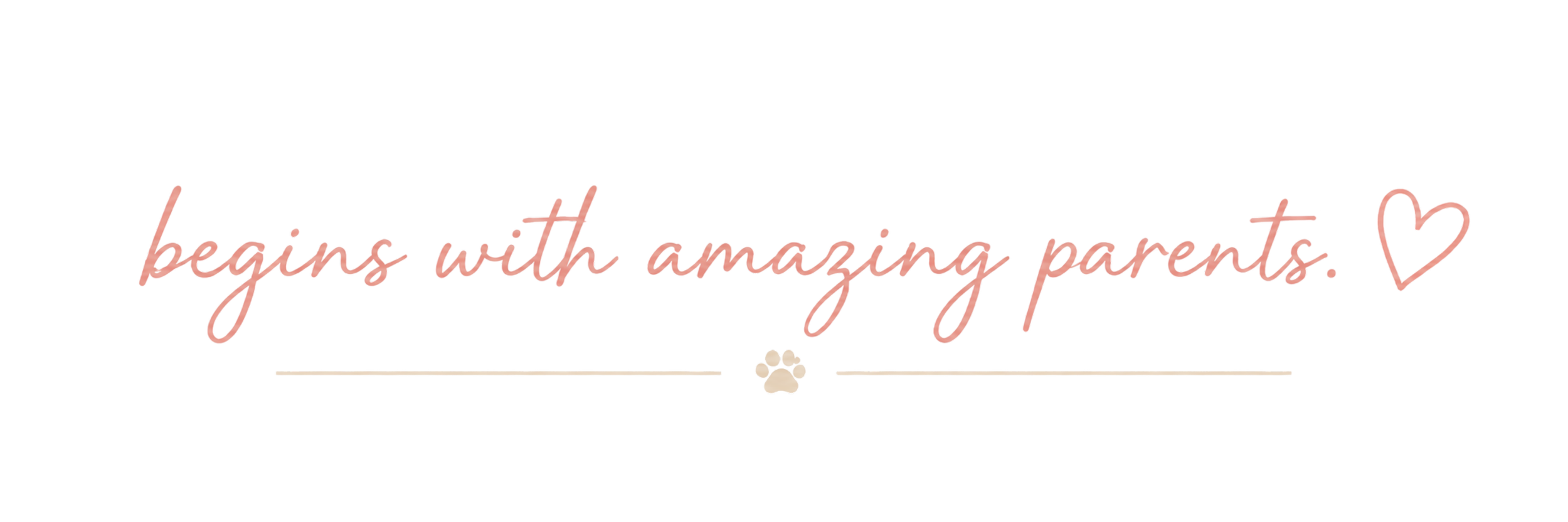 Decorative sign with the phrase 'begins with amazing parents' in pink cursive text, with a pink heart at the end.