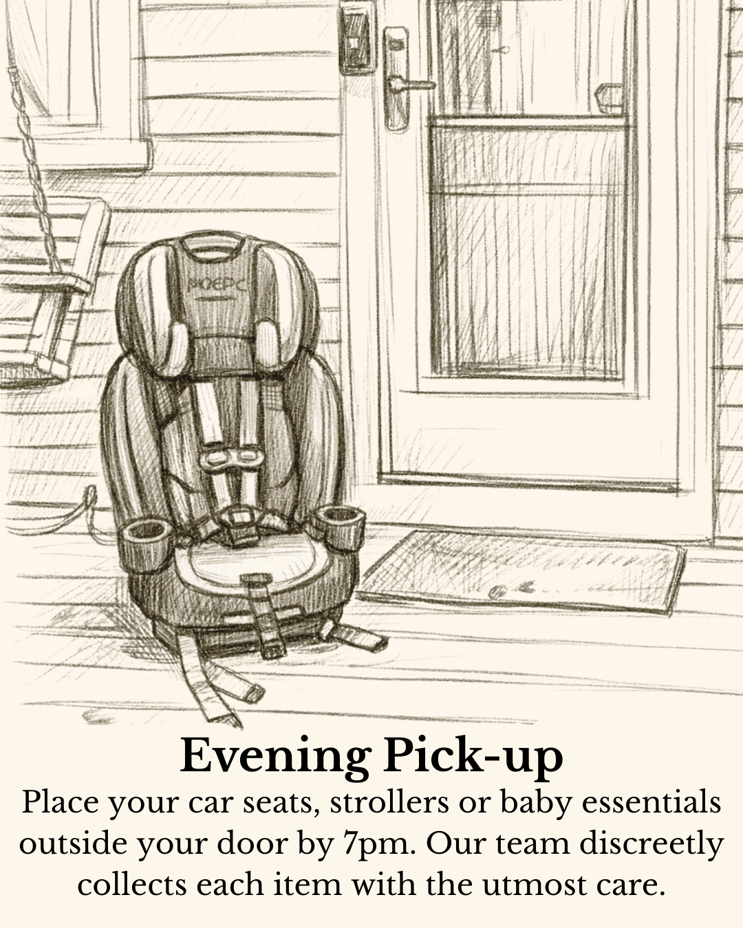 A sketch of a porch with a car seat, a swing with a chain, a door with a window, and a doormat, accompanied by text about evening pick-up instructions for car seats, strollers, or baby essentials outside the door by 7 pm.