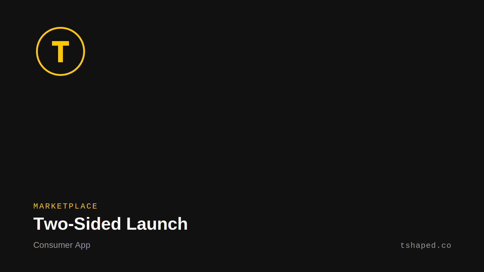 Two-Sided Marketplace Launch | Consumer App