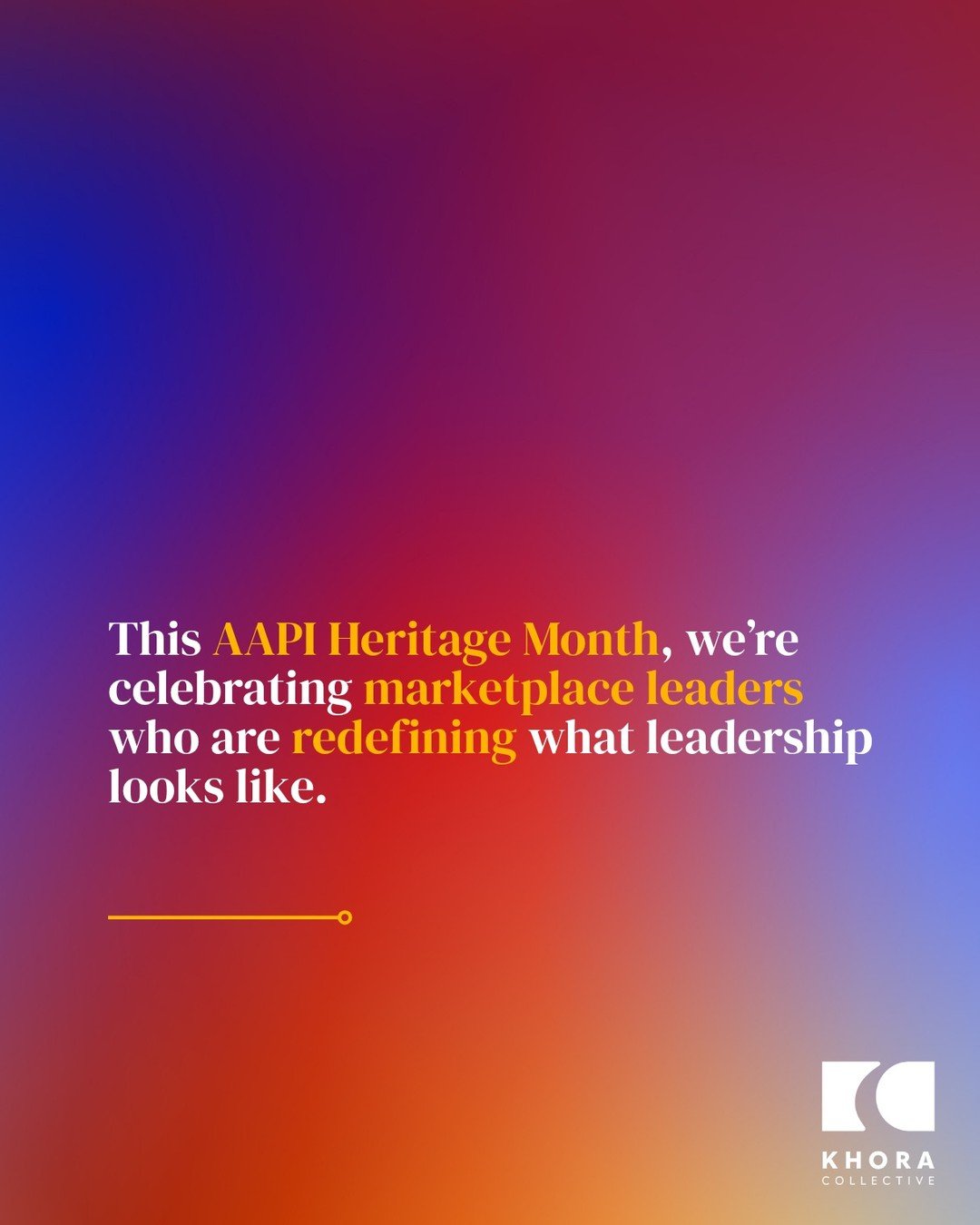 This AAPI Heritage Month, we honor marketplace leaders who are redefining what leadership can look like.

You are not only leading in your workplaces&mdash;you are helping create cultures that are more spacious, just, and whole.