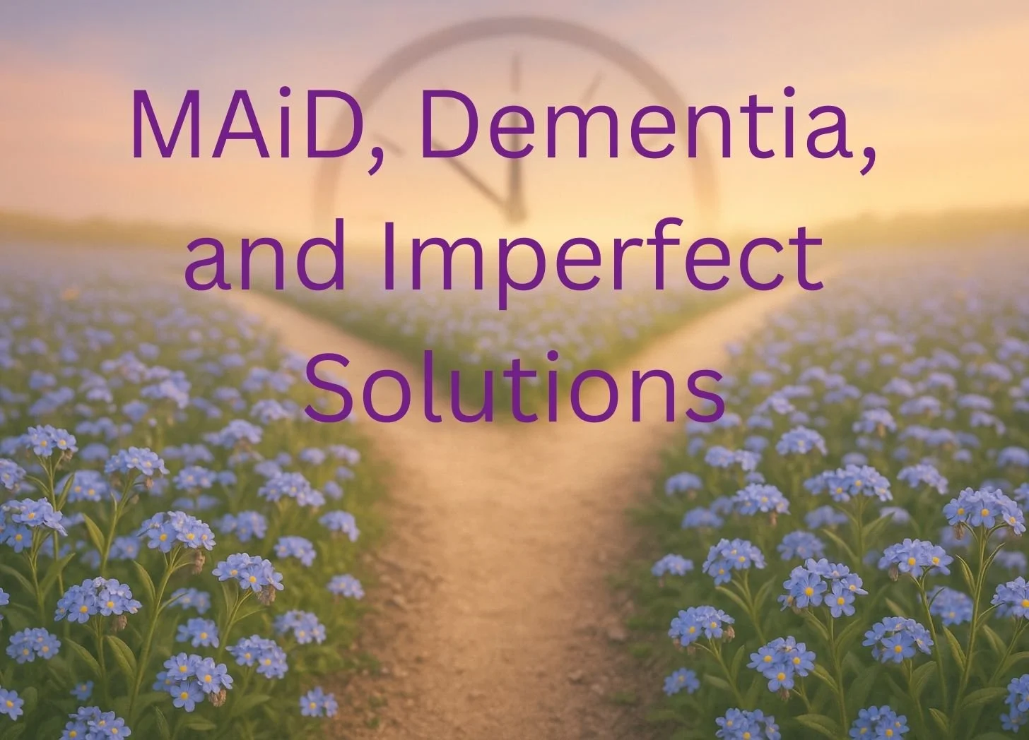 MAiD, Dementia, and Imperfect Solutions