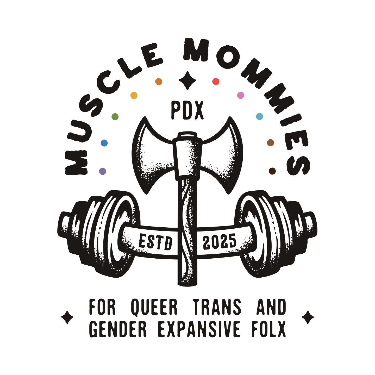 Logo for Muscle Mommies PDX, established 2025, supporting queer trans and gender expansive folks, featuring an axe and barbell