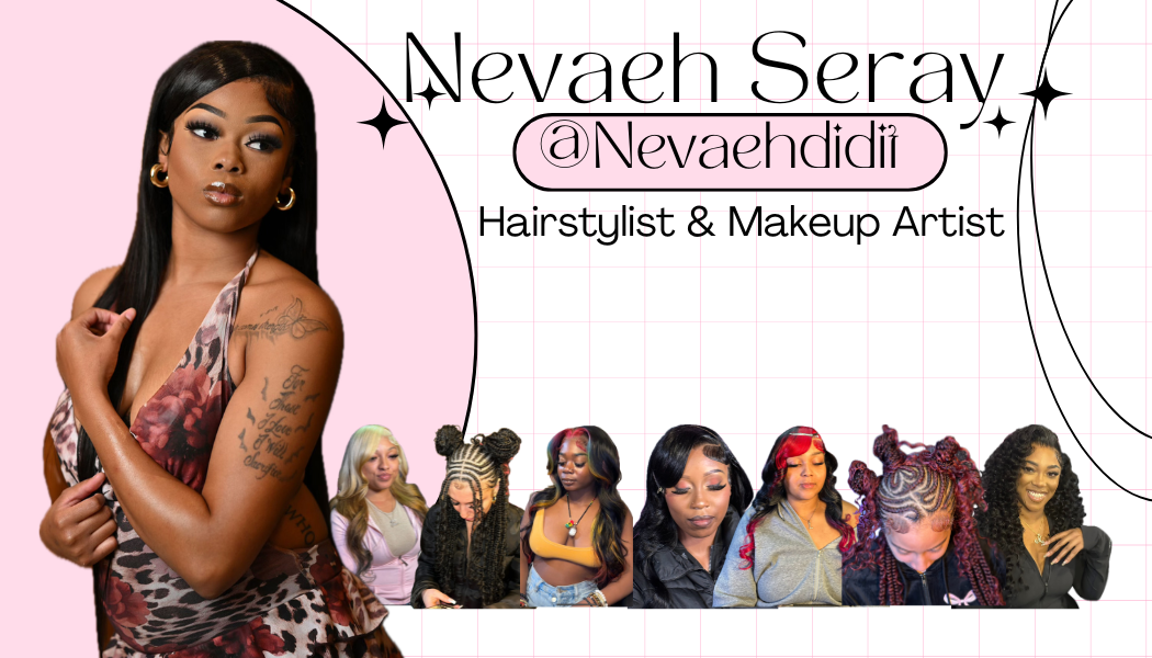 An advertisement for Nevaeh Seray, a hairstylist and makeup artist. The image features a woman with long black hair and tattoos on her arm on the left. Below her are images of various women with different hairstyles and makeup looks, showcasing her work. The background includes a pink and white grid design, with her name and title displayed prominently.