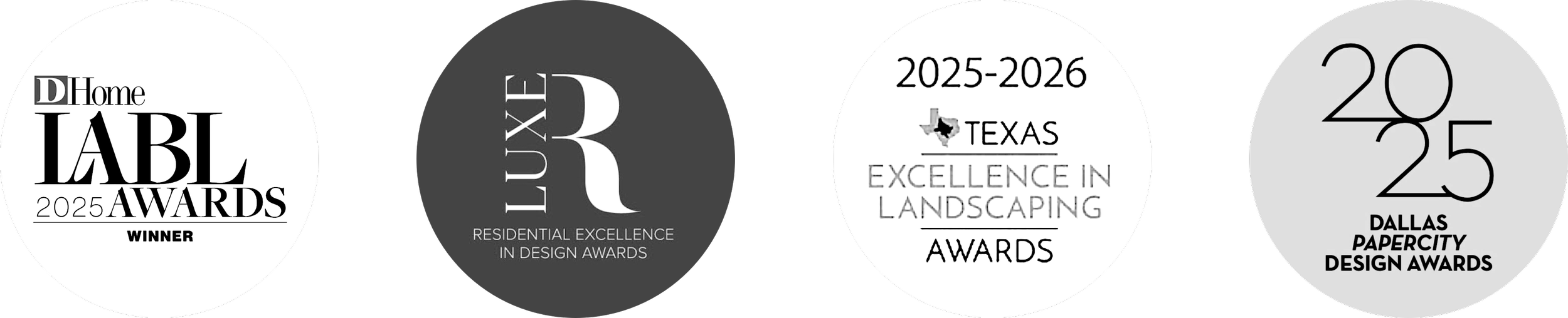 Four circular award logos for various design accomplishments in 2025-2026, including Home Labels Awards, Luxe, Excellence in Landscaping Awards, and Dallas Papercity Design Awards.