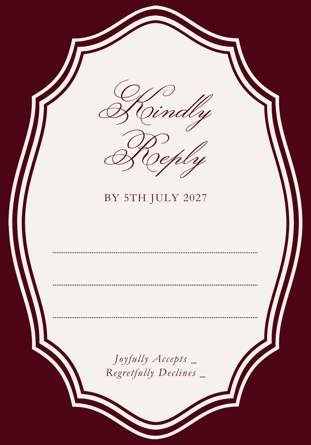 RSVP 3.5 x 5 in.pngVintage Burgundy Old Money Kindly Reply card, reply by 5th July 2027, with Joyfully Accepts and Regretfully Declines lines