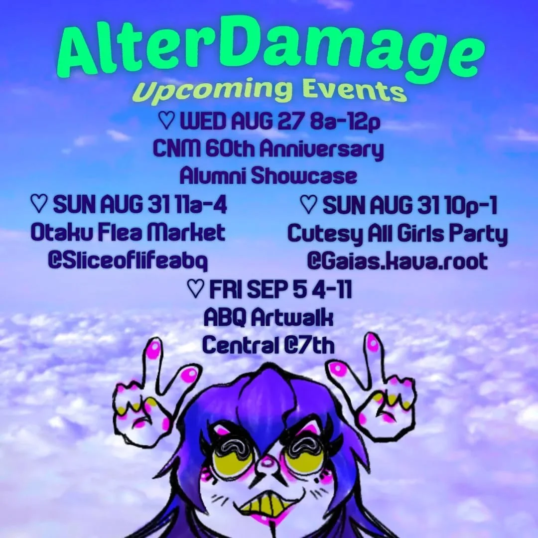 My popup schedule for the next couple weeks! Each featuring different goods:

♡ WED AUG 27 8a-12p CNM 60th Anniversary Alumni Showcase
Mini art posters and stickers alongside a curated collection of bargain drip!

♡ SUN AUG 31 11a-4p Otaku Flea Marke