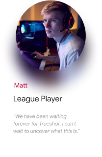Person wearing a headset using a computer, labeled as "Matt, League Player," with a quote about waiting for Trueshot.