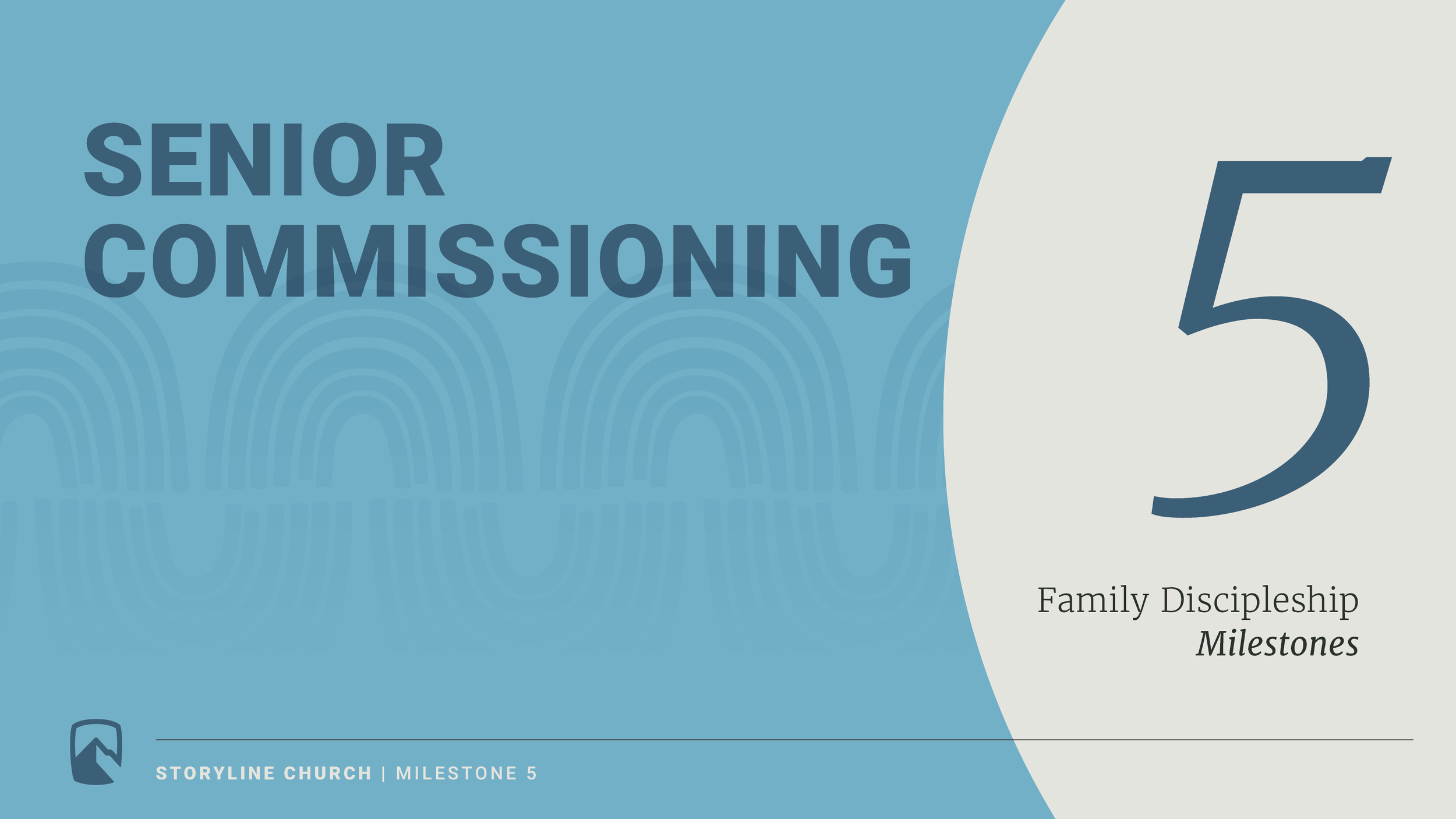 Milestone 5 of a family discipleship series from Storyline Church, titled 'Senior Commissioning,' featuring a large number 5, a church logo at the bottom, and a color scheme of blue and light gray.