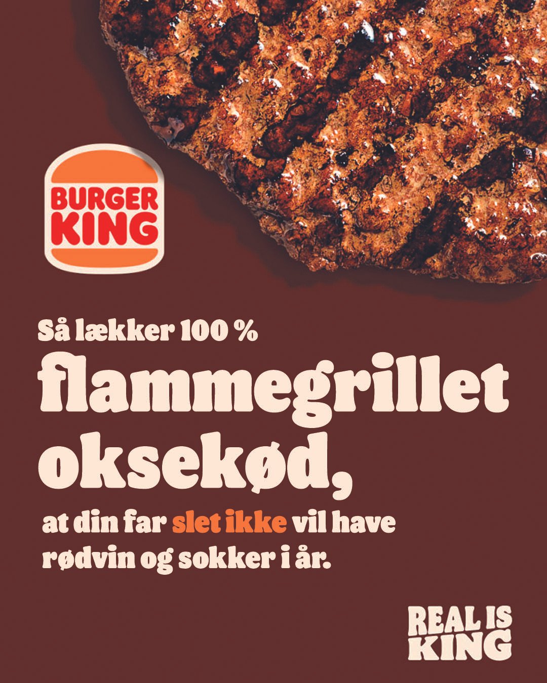 Burger King reklame med et stykke af en flammegrillet oksebøf og tekst på dansk.