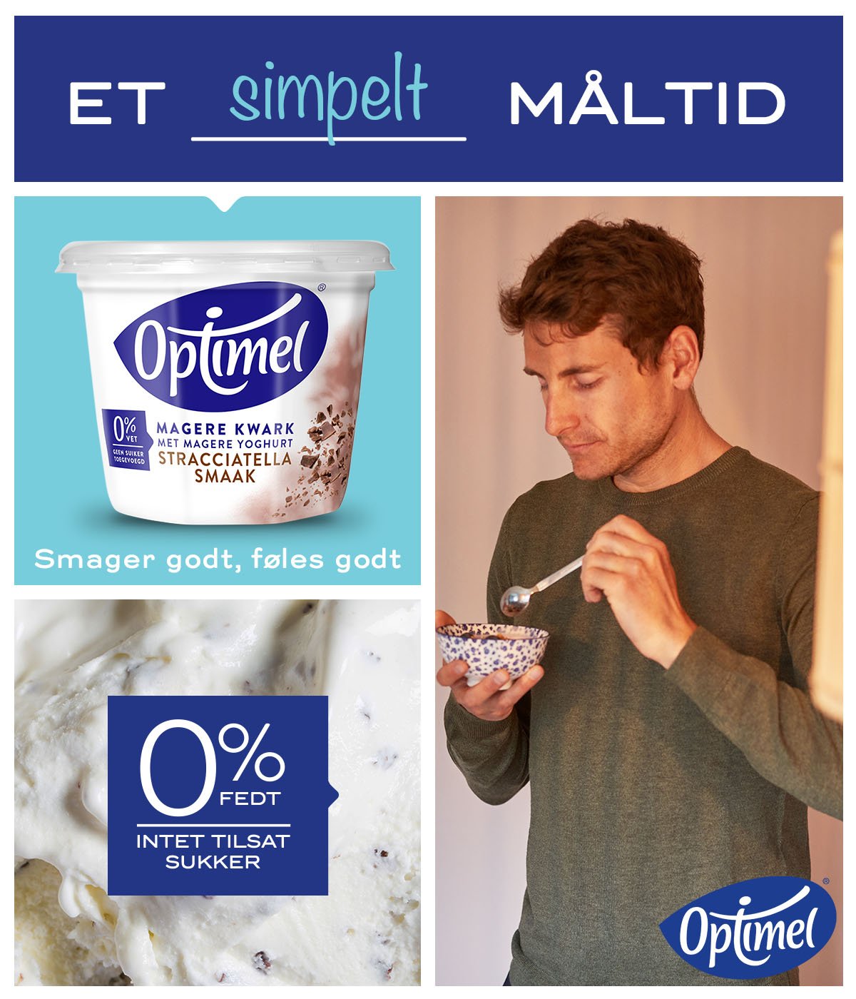 Tekst og billeder af Optimel yoghurt med variant af stracciatella smag, en person smager yoghurt med en ske, og der står 'Smager godt, føles godt' og '0% fedt, ingen tilsat sukker'.