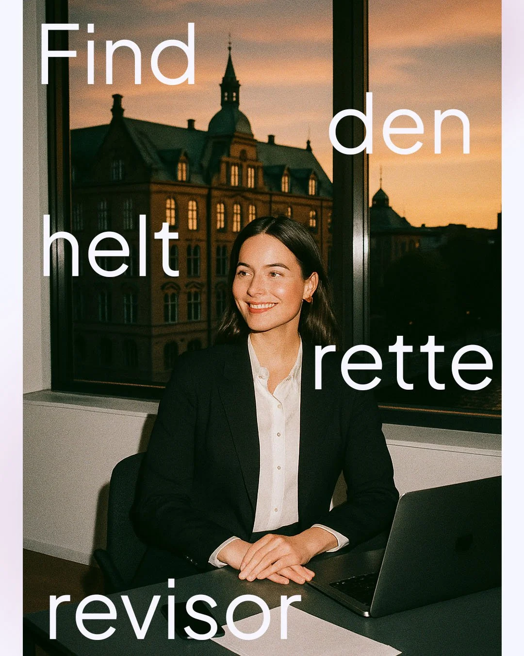 En kvinde sidder ved et skrivebord med en åben laptop, foran et vindue med udsigt til gamle bygninger ved solnedgang, og teksten siger 'Find den helt rette revisor'.