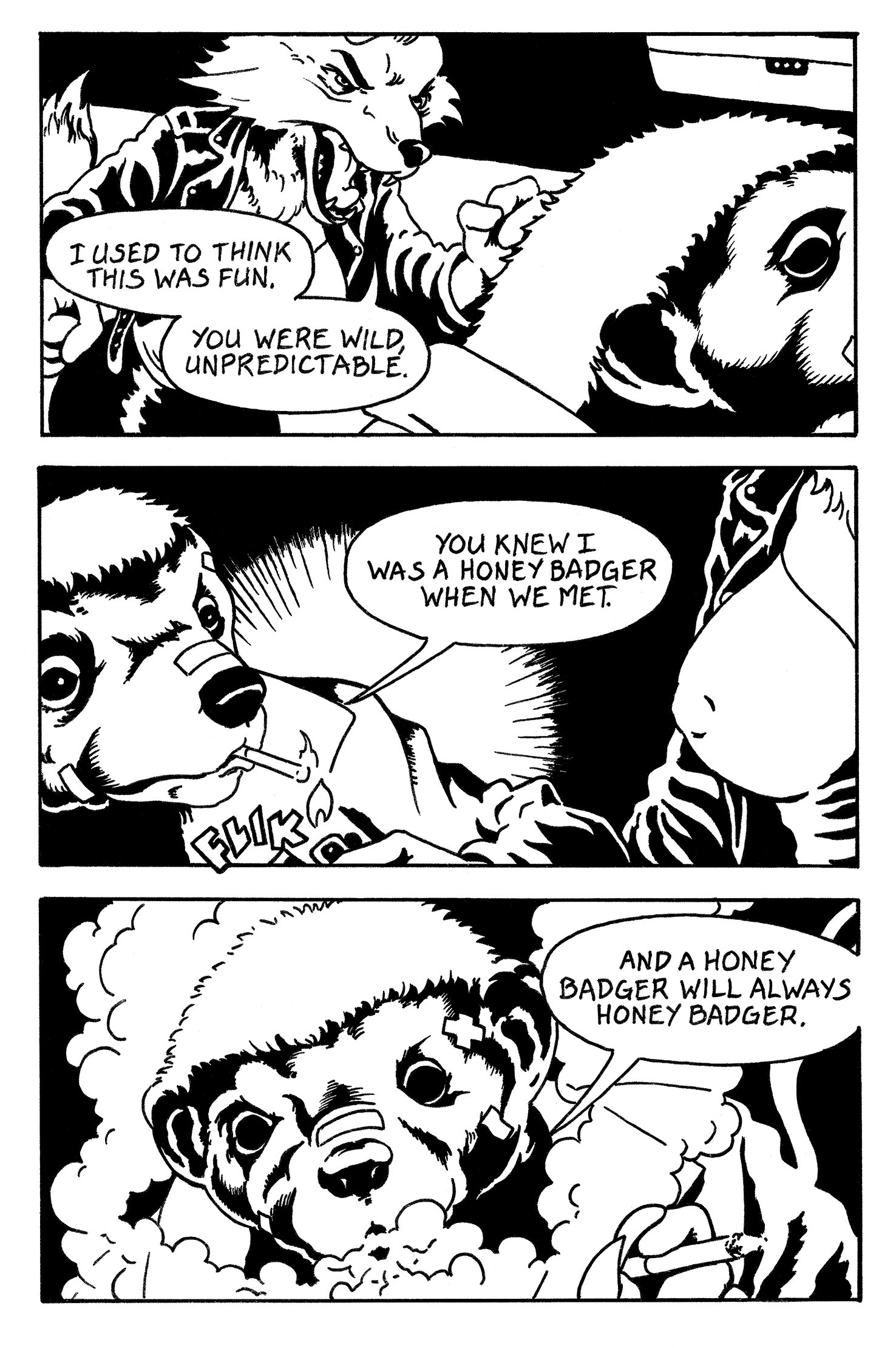 Black and white comic strip with anthropomorphic animals. A wolf and a dog are having a conversation; the wolf appears angry, and the dog is smoking. The dog is wearing a bandage on its head and making a humorous statement about a honey badger.