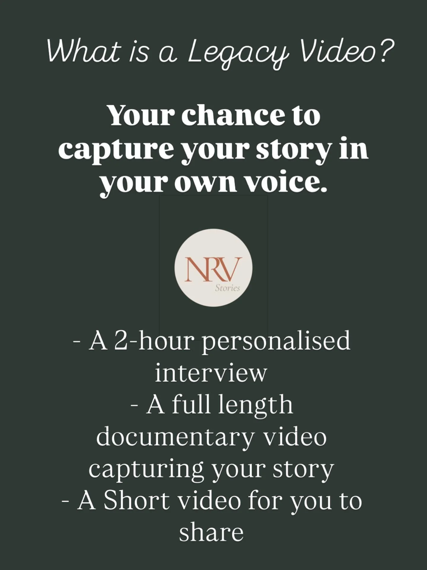 What is a Legacy Video? 

Your story, your words and our team to bring it out of you and capture it in the most beautiful way. 

After a consultation to better understand your history, we would arrange for a 2-hour interview to take place at  your mo