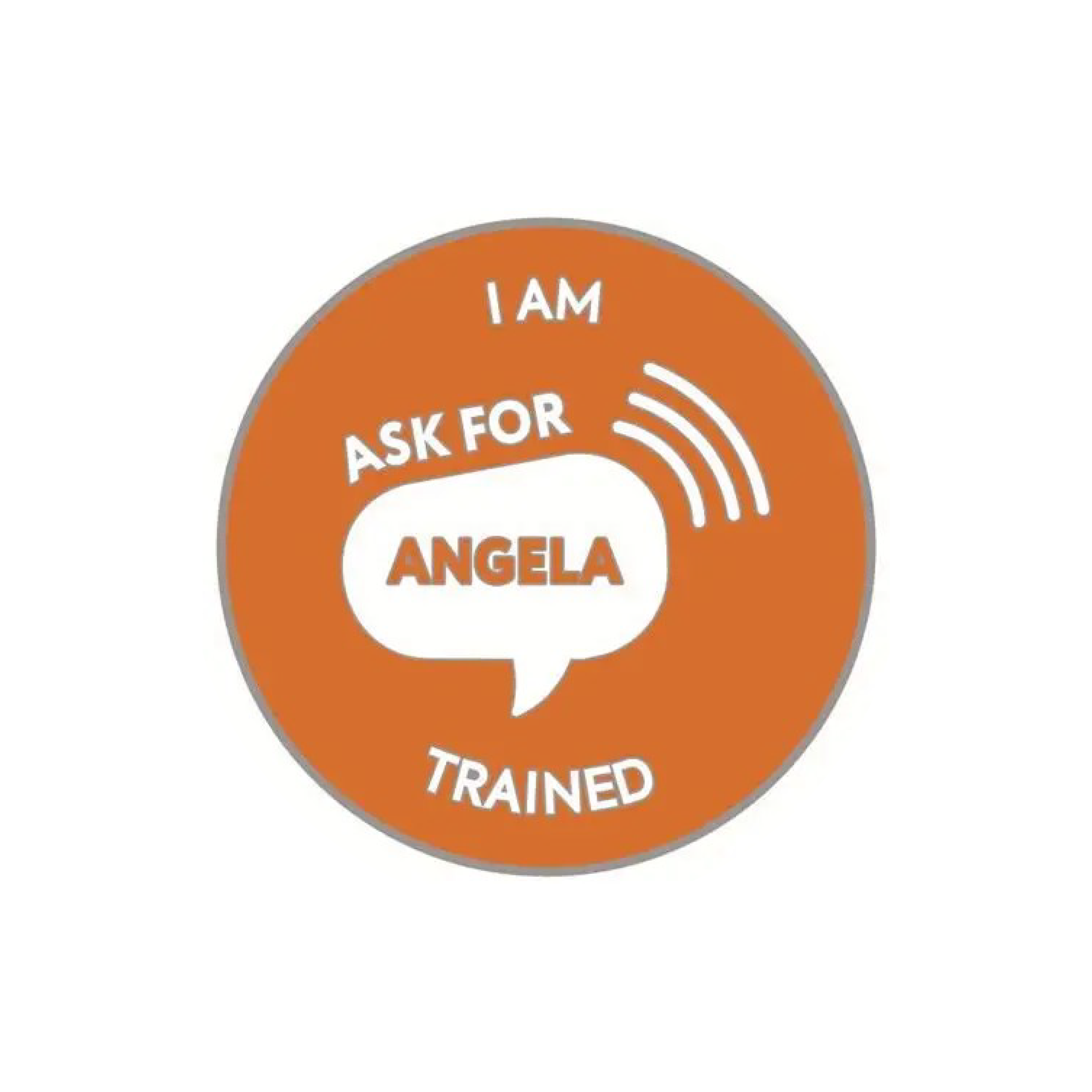 Ask for Angela Pin Badge