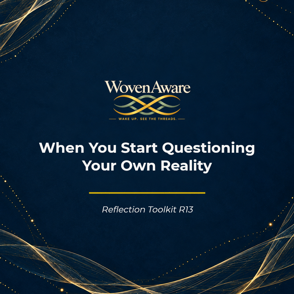 When You Start Questioning Your Own Reality