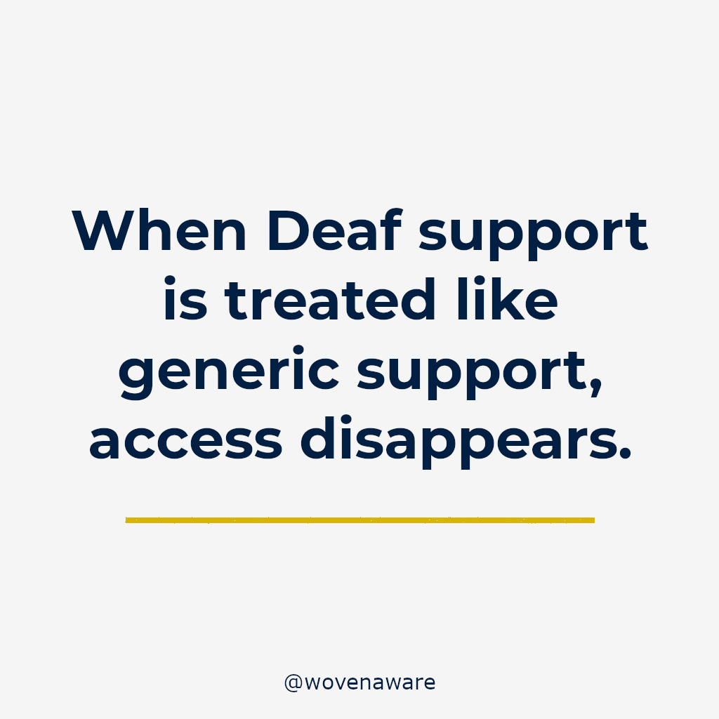 When Deaf support is treated like generic support, access disappears.