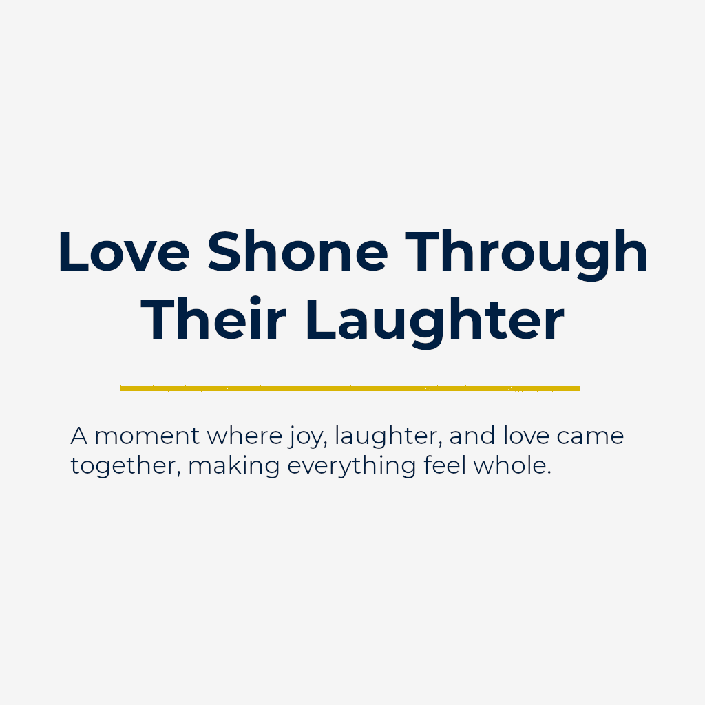 Love Shone Through Their Laughter