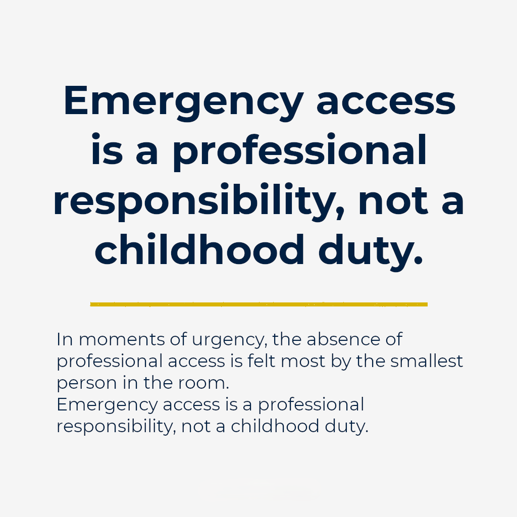 Emergency access is a professional responsibility, not a childhood duty.