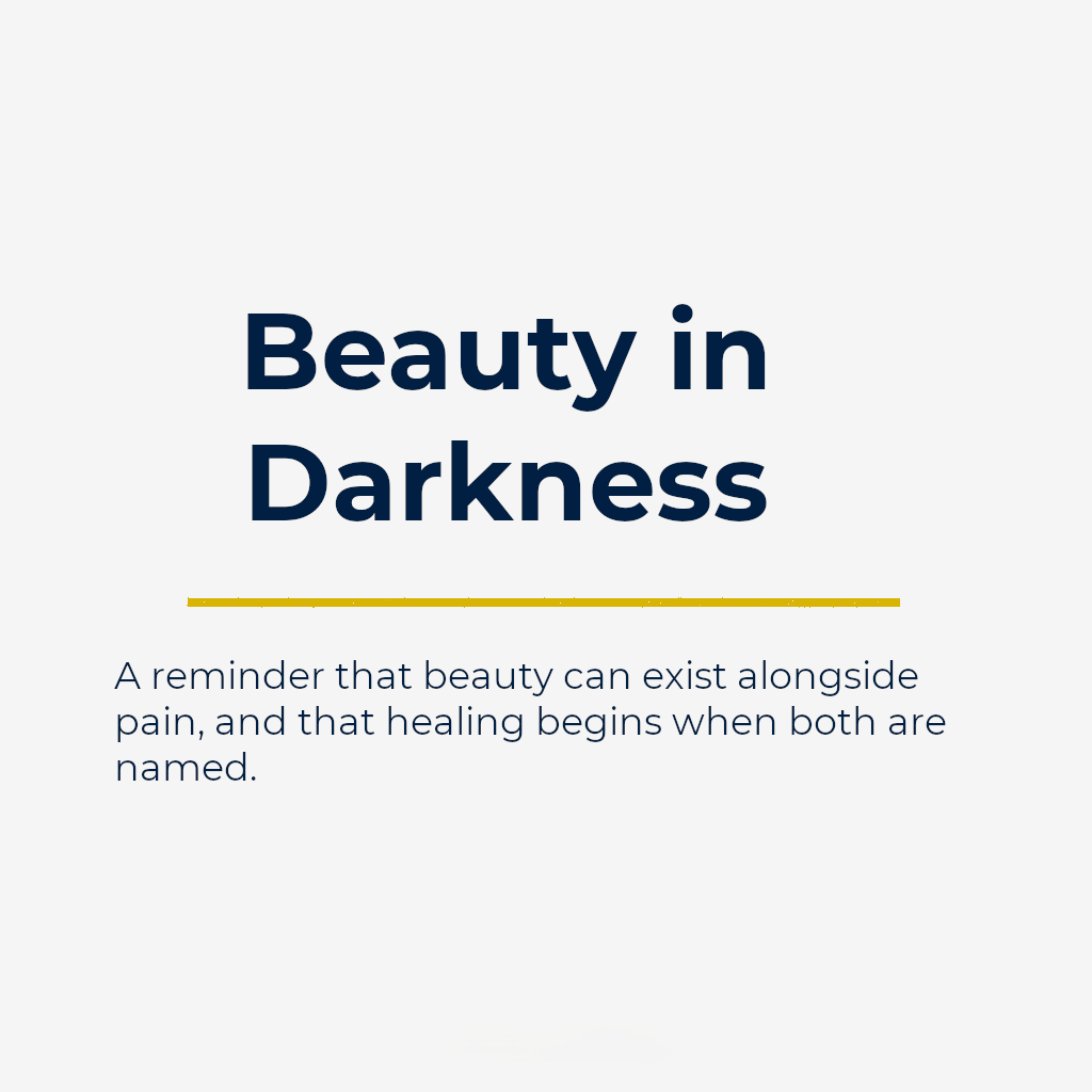 Beauty in Darkness