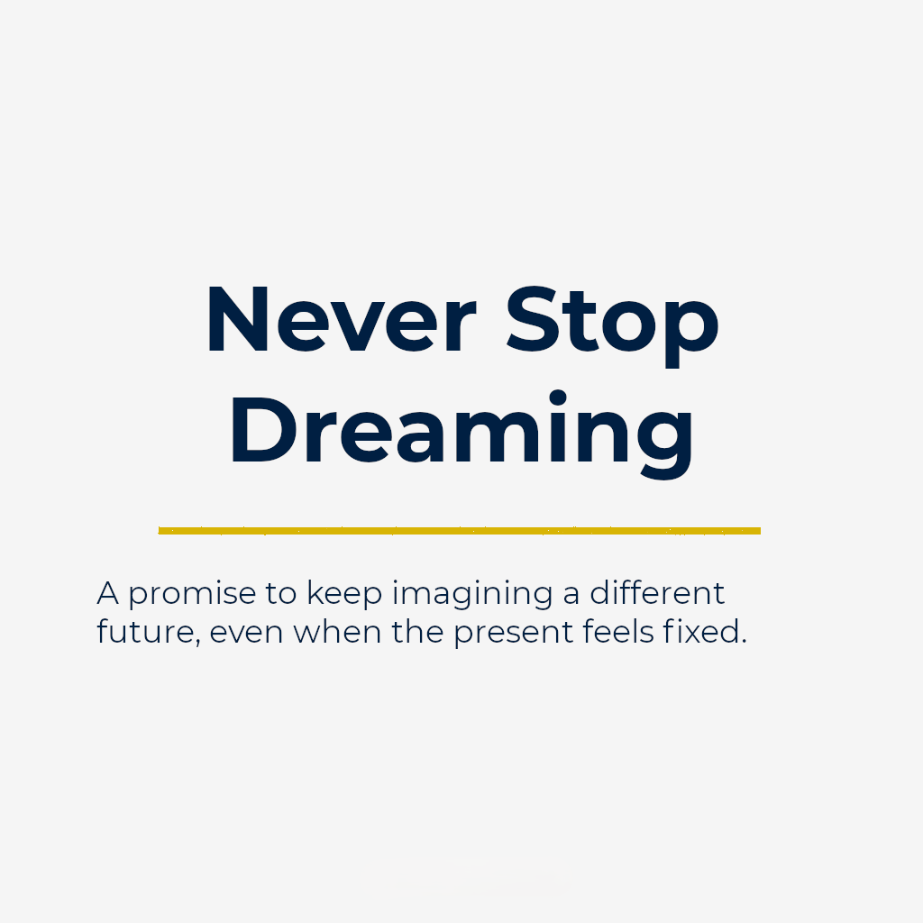 Never Stop Dreaming