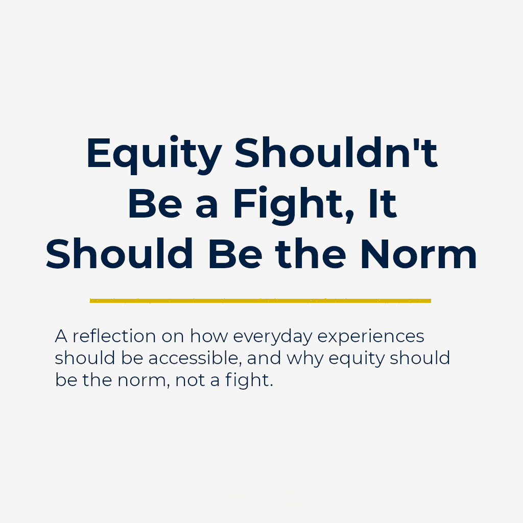 Equity Shouldn’t Be a Fight, It Should Be the Norm