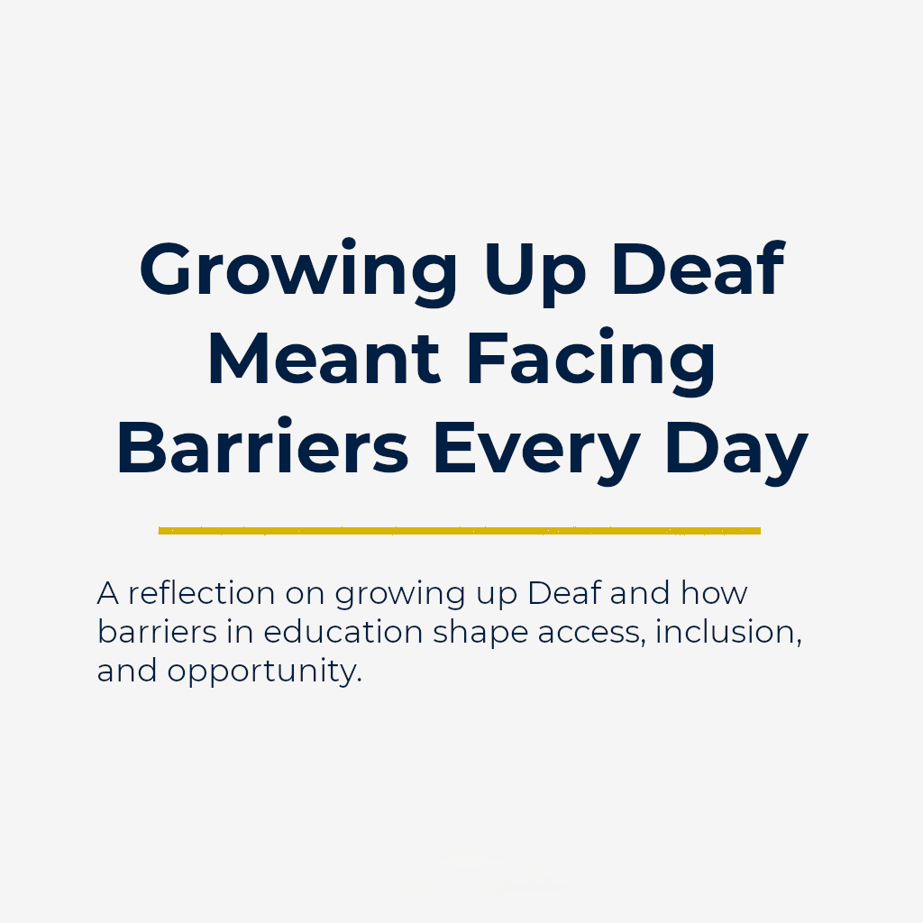 Growing Up Deaf Meant Facing Barriers Every Day