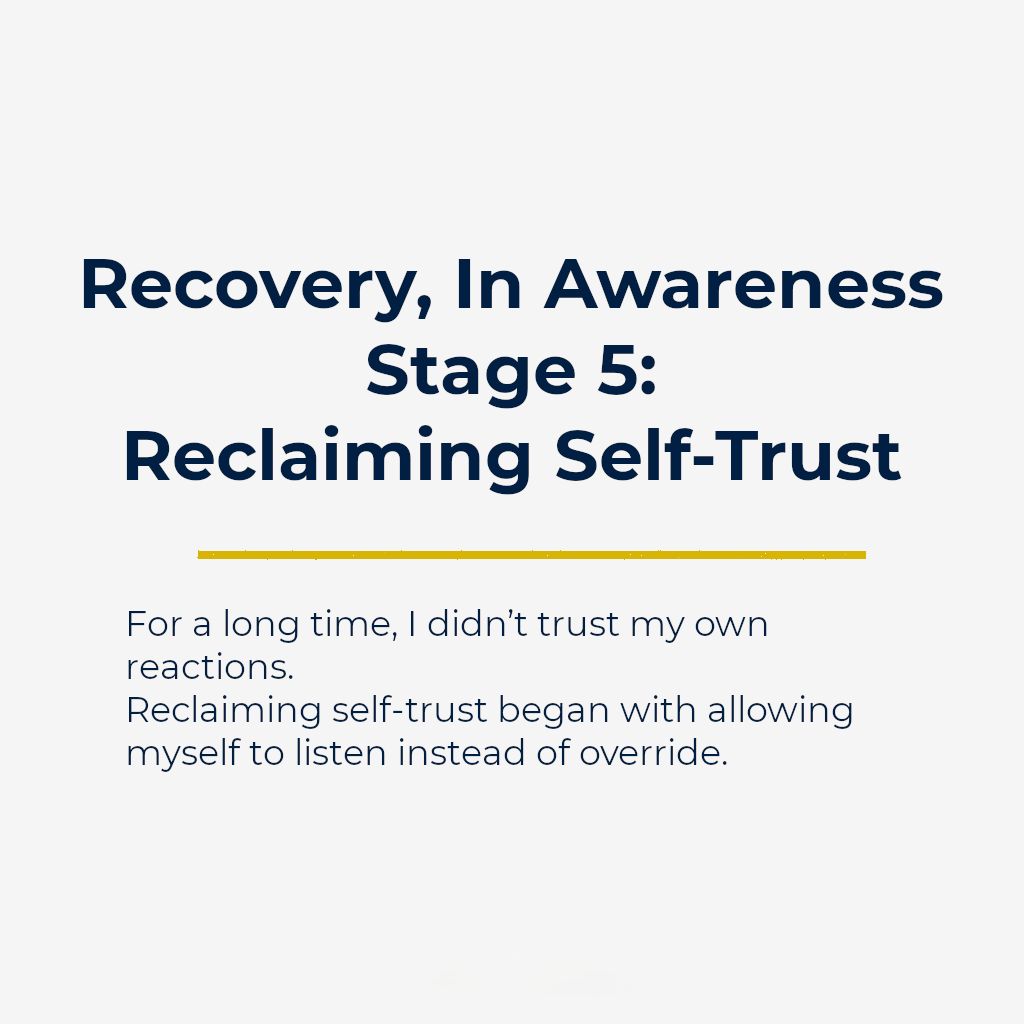Recovery, In Awareness | Stage 5: Reclaiming Self-Trust