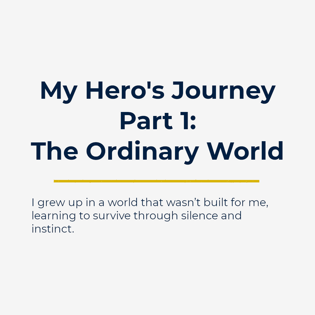 My Hero’s Journey | Part 1: The Ordinary World