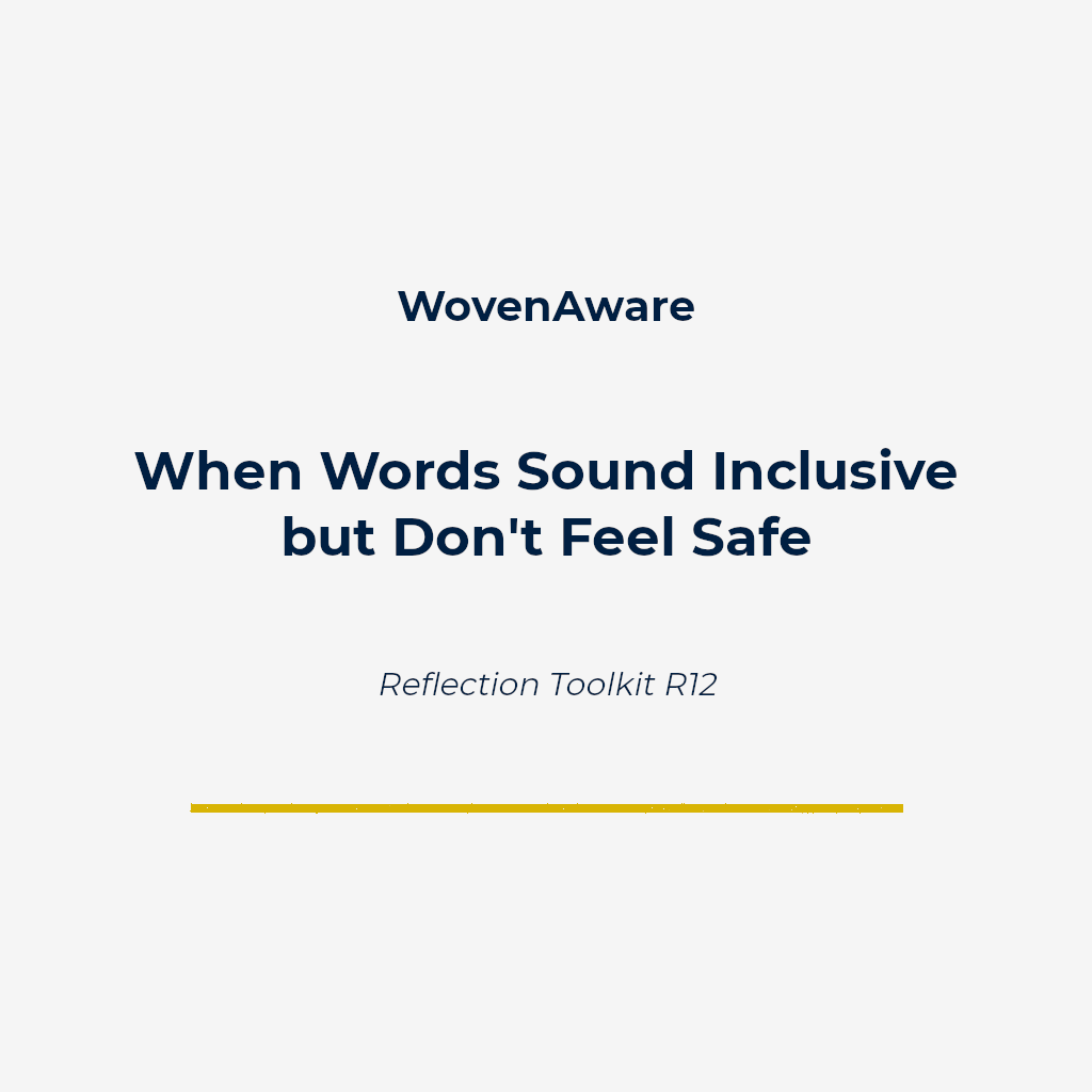 When Words Sound Inclusive but Don’t Feel Safe