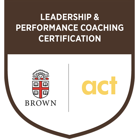 Badge with brown top and white bottom that reads 'Leadership & Performance Coaching Certification,' features the Brown University crest on the left and 'act' in yellow on the right.