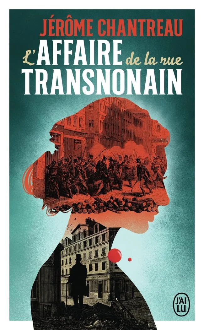 Couverture du livre intitulé "L'affaire de la rue Transnonain" de Jérôme Chanteau, avec une illustration représentant le profil d'une femme en silhouette, contenant des images historiques de manifestations et de bâtiments.