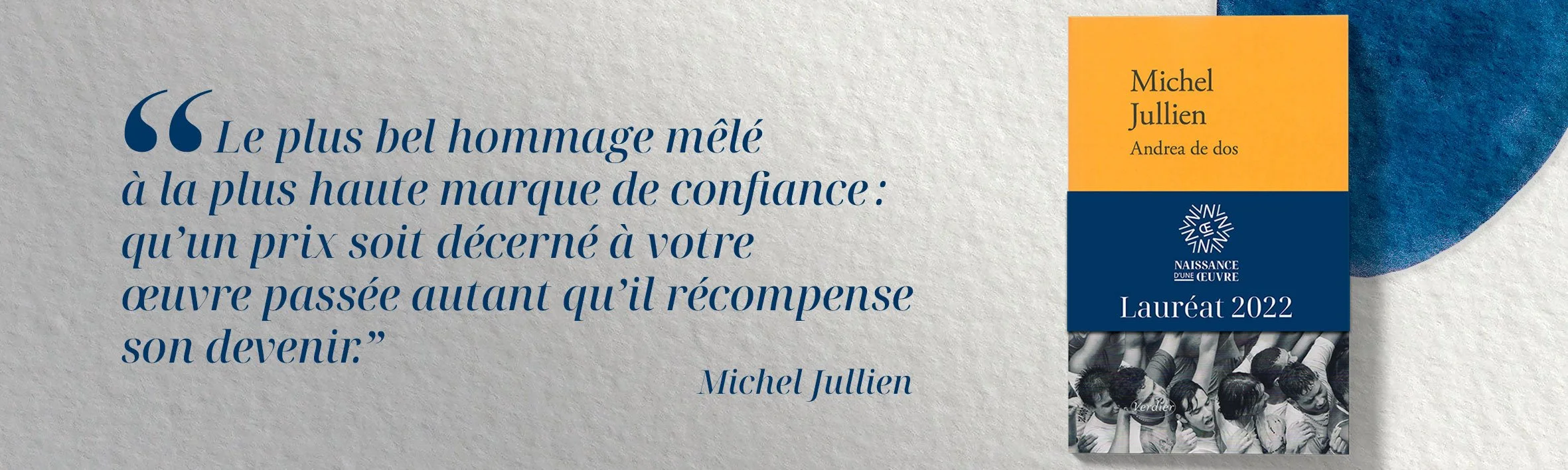 Citation de Michel Jullien : "Le plus bel hommage mêlé à la plus haute marque de confiance : qu’un prix soit décerné à votre œuvre passée autant qu’il récompense son devenir." Accompagnée d’un graphique illustrant un prix littéraire.