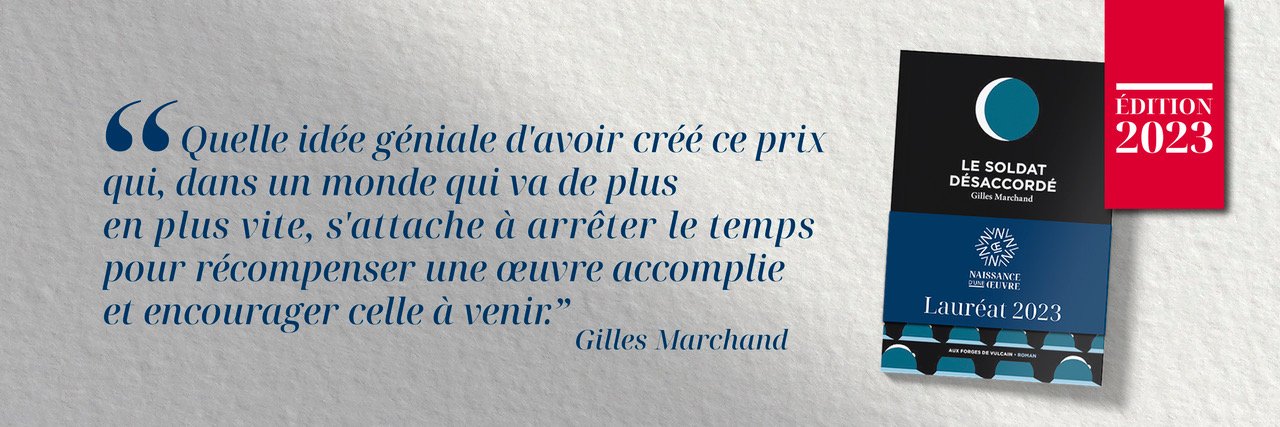 Une citation de Gilles Marchand sur un fond beige, accompagnée d'une image de deux livres, un intitulé "Le Soldat Désaccordé" et l'autre "Naissance d'une Œuvre", avec une étiquette rouge indiquant l'édition 2023.