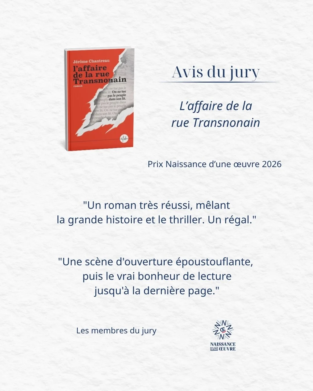 Avis du jury pour le roman "L'affaire de la rue Transnonain" de Jérôme Chantreau, prix Naissance d'une œuvre 2026, avec une image de la couverture du livre, un résumé, une citation, et le logo de Naissance d'une œuvre.