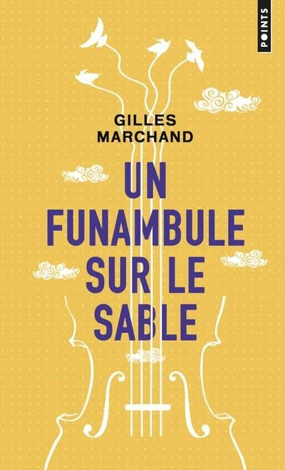 Couverture du livre intitulé "Un funambule sur le sable" de Gilles Marchand, avec un fond jaune, une illustration de fil de funambule en forme de cordes de violon et des nuages.