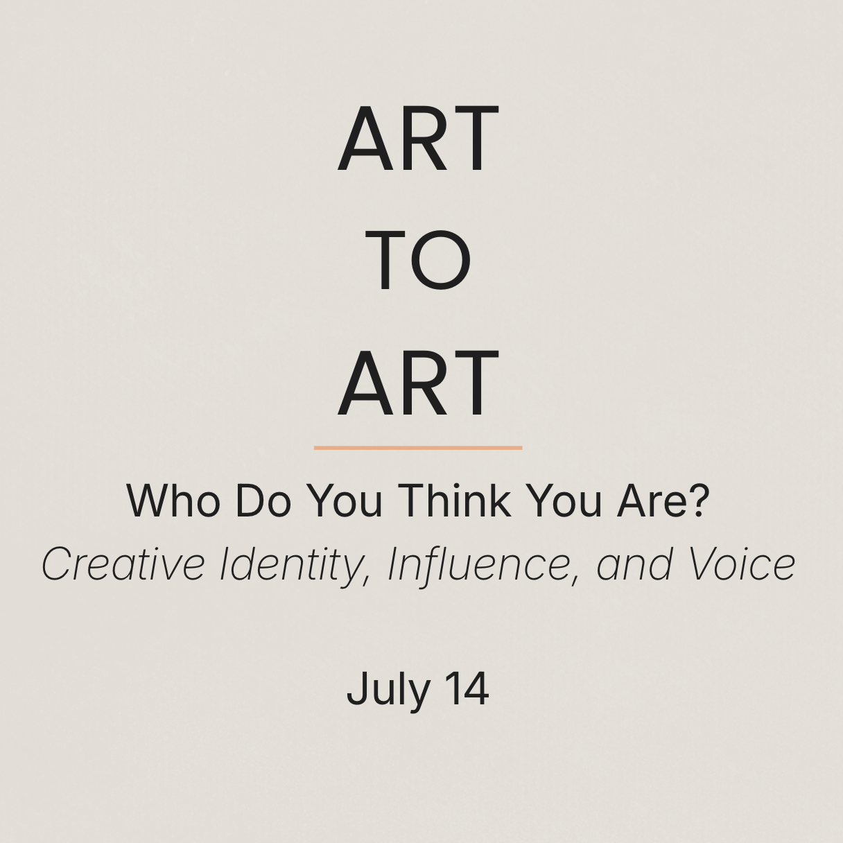 Art to Art: Creative Well, Who Do You Think You Are?