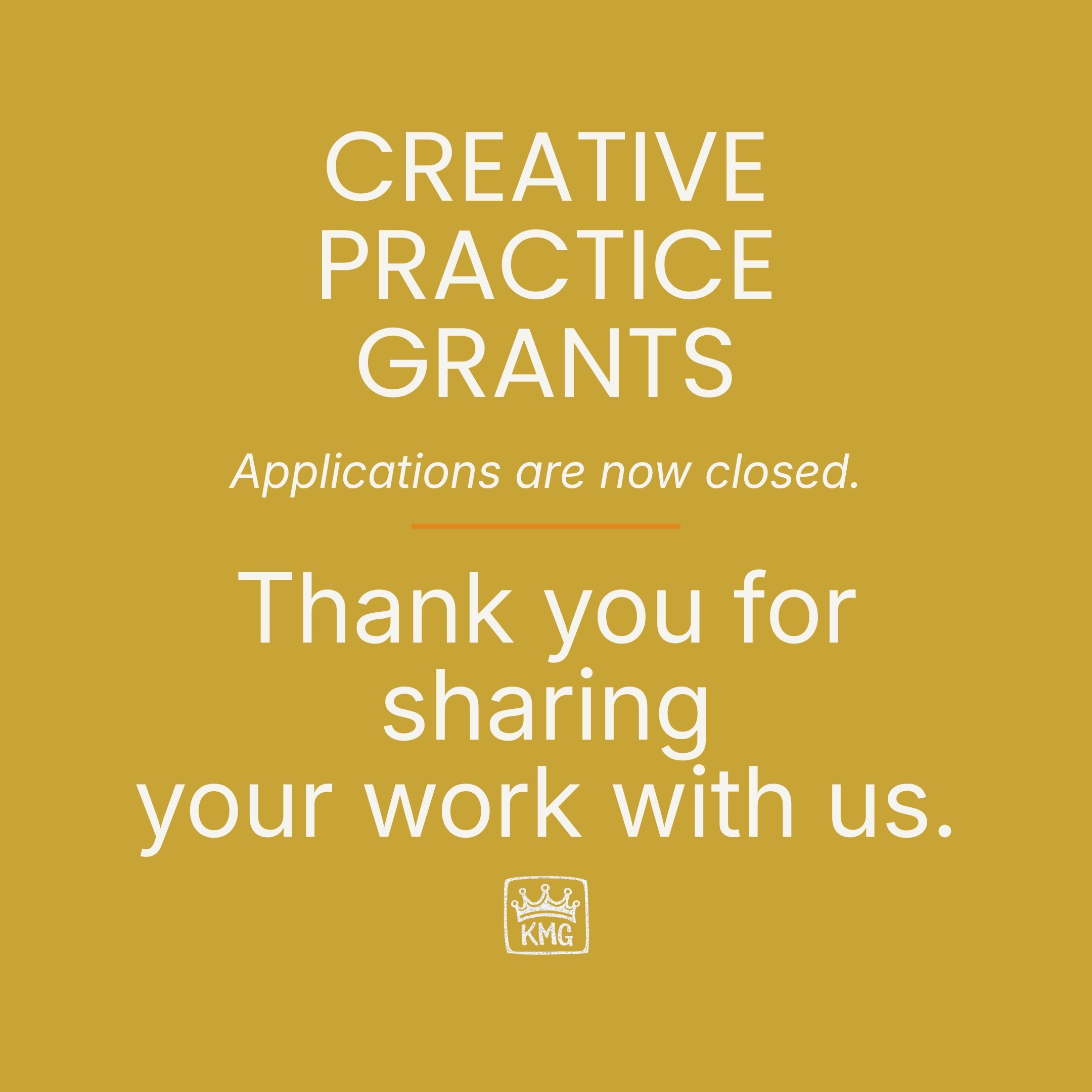 Applications are closed.

Our inaugural Creative Practice Grant application period has officially come to an end.

To every artist, writer, musician, performer, maker, collective, and creative organization who shared their work with us: thank you.

W
