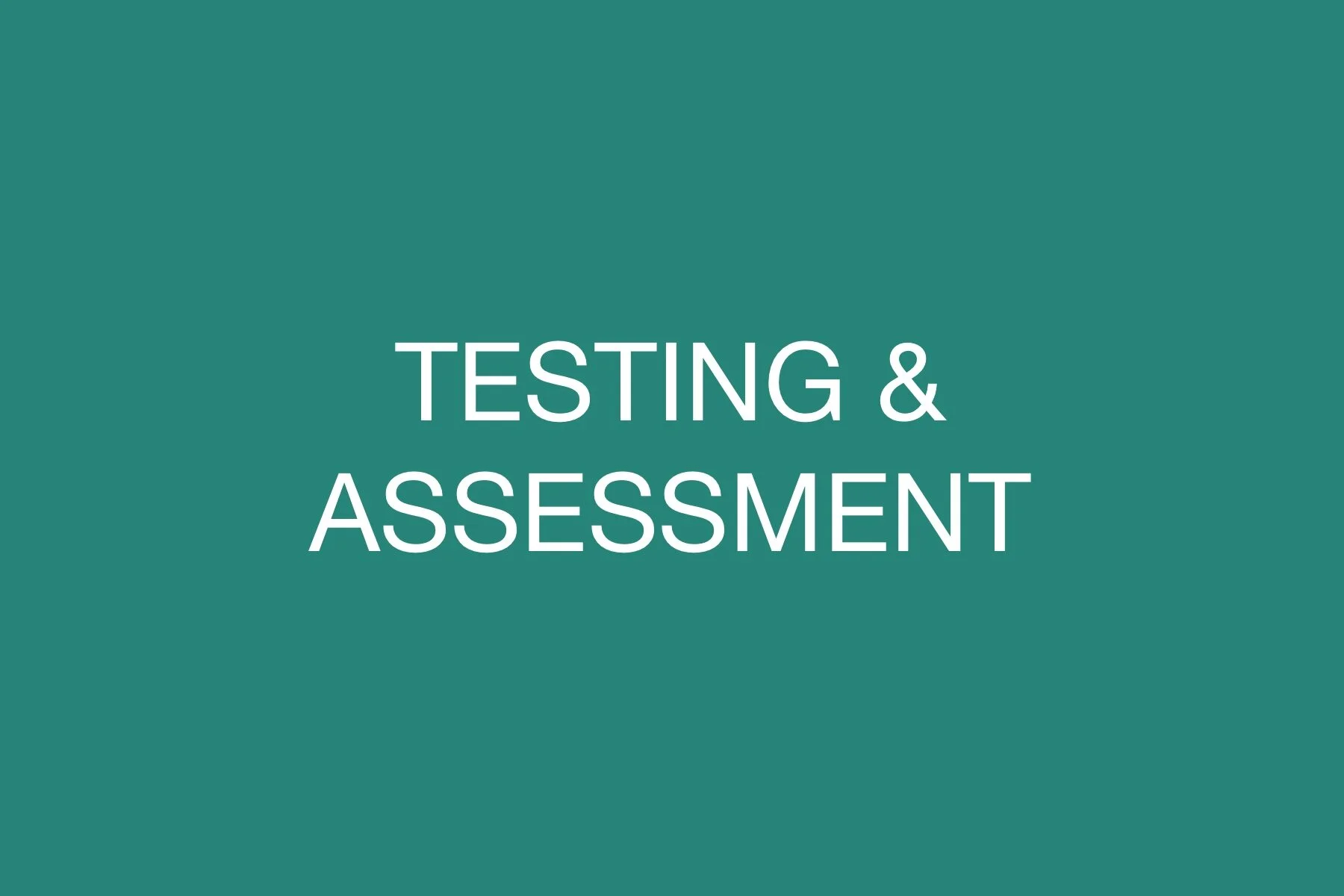 Testing and Assessment - Higgins & Carter LLC
