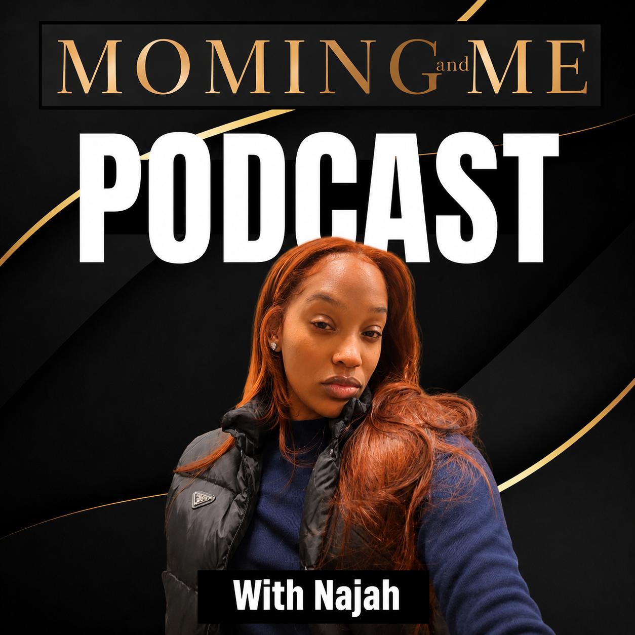 Podcast cover featuring two women, Mia and Najah, with glasses and black shirts, smiling and posing against a black and gold background. The title reads 'MomIng and Me Podcast' with the words 'with Mia and Najah' below.