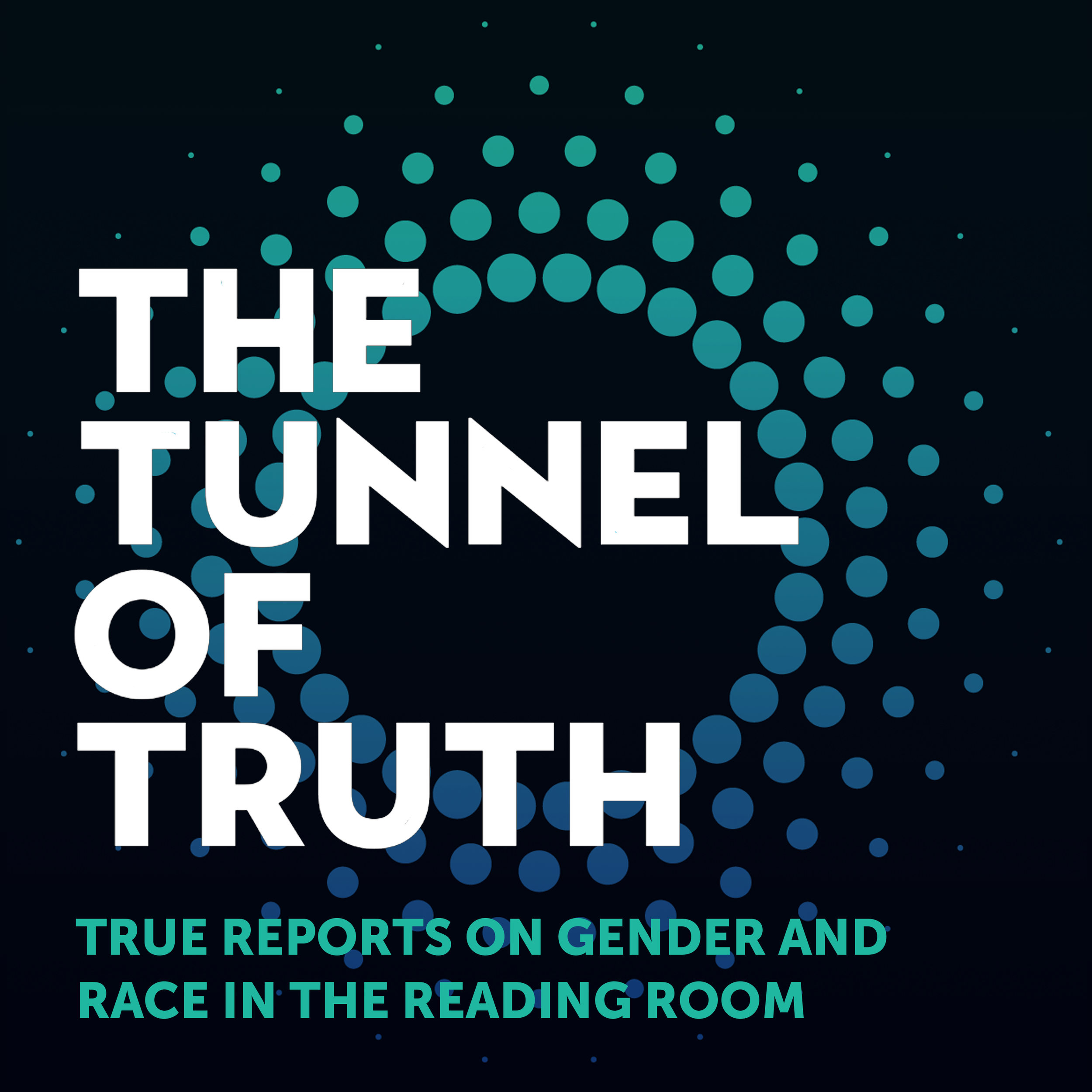 The Tunnel of Truth: True Reports on Gender and Race in the Reading Room Podcast
