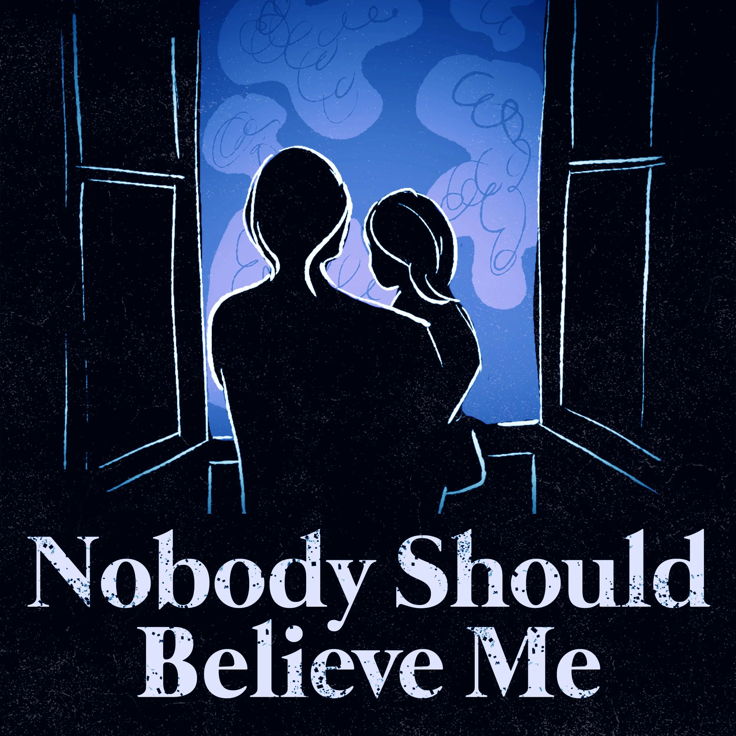 Nobody Should Believe Me podcast