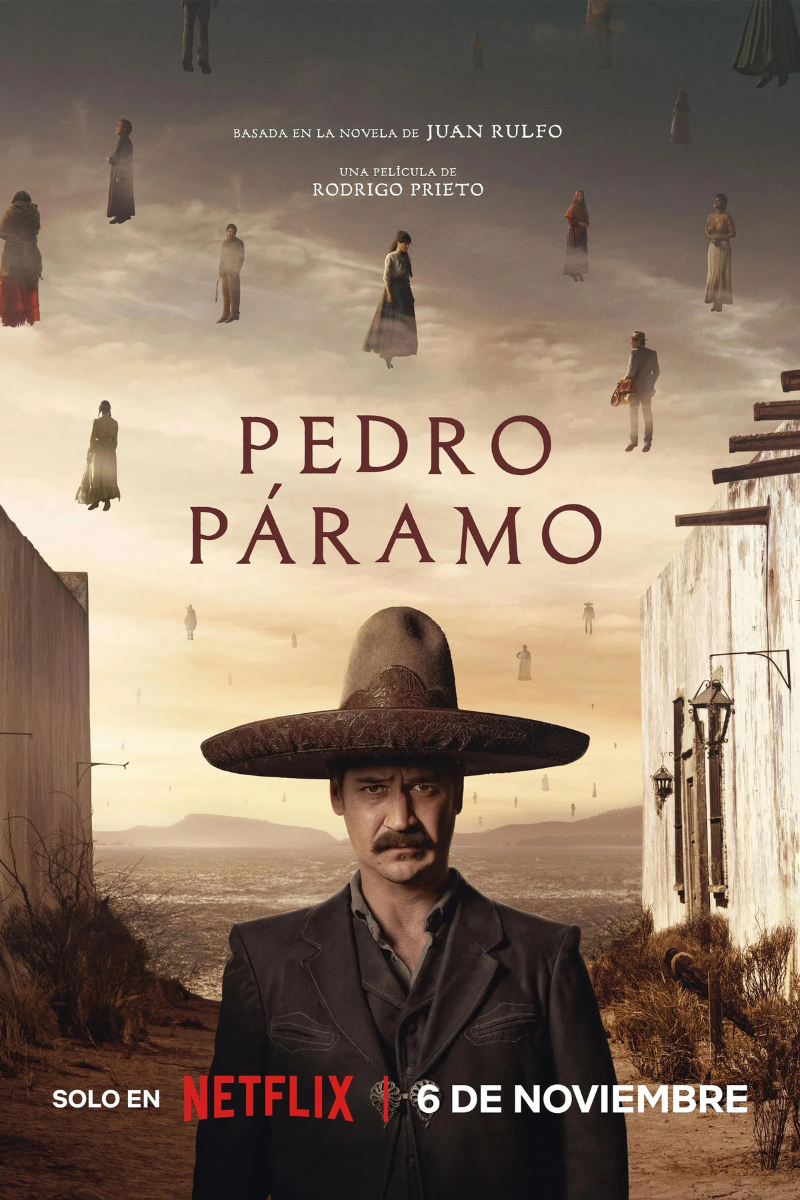 Pedro Paramo Poster Rodrigo Prieto Netflix Dolby Atmos Mix by Jaime Baksht Michelle Couttolenc
