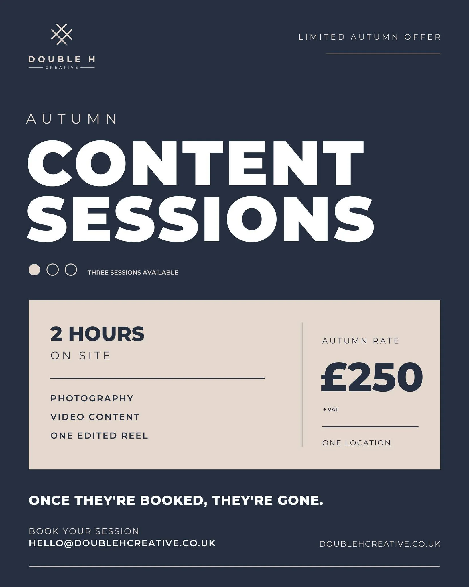 AUTUMN CONTENT SESSIONS

Two hours of photography and video content at your business, giving you a fresh bank of content ready to use across your social media.

One location 
Photography and video 
One edited Reel 
&pound;250 + VAT

Only three sessio