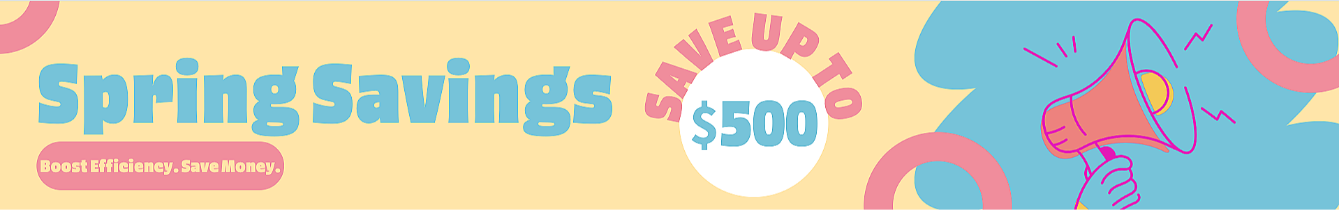 Spring savings promotion banner with pastel yellow background, large blue text, pink and red accents, a white circle with "$500" in blue, and a cartoon hand holding a pink megaphone with purple lines indicating sound.