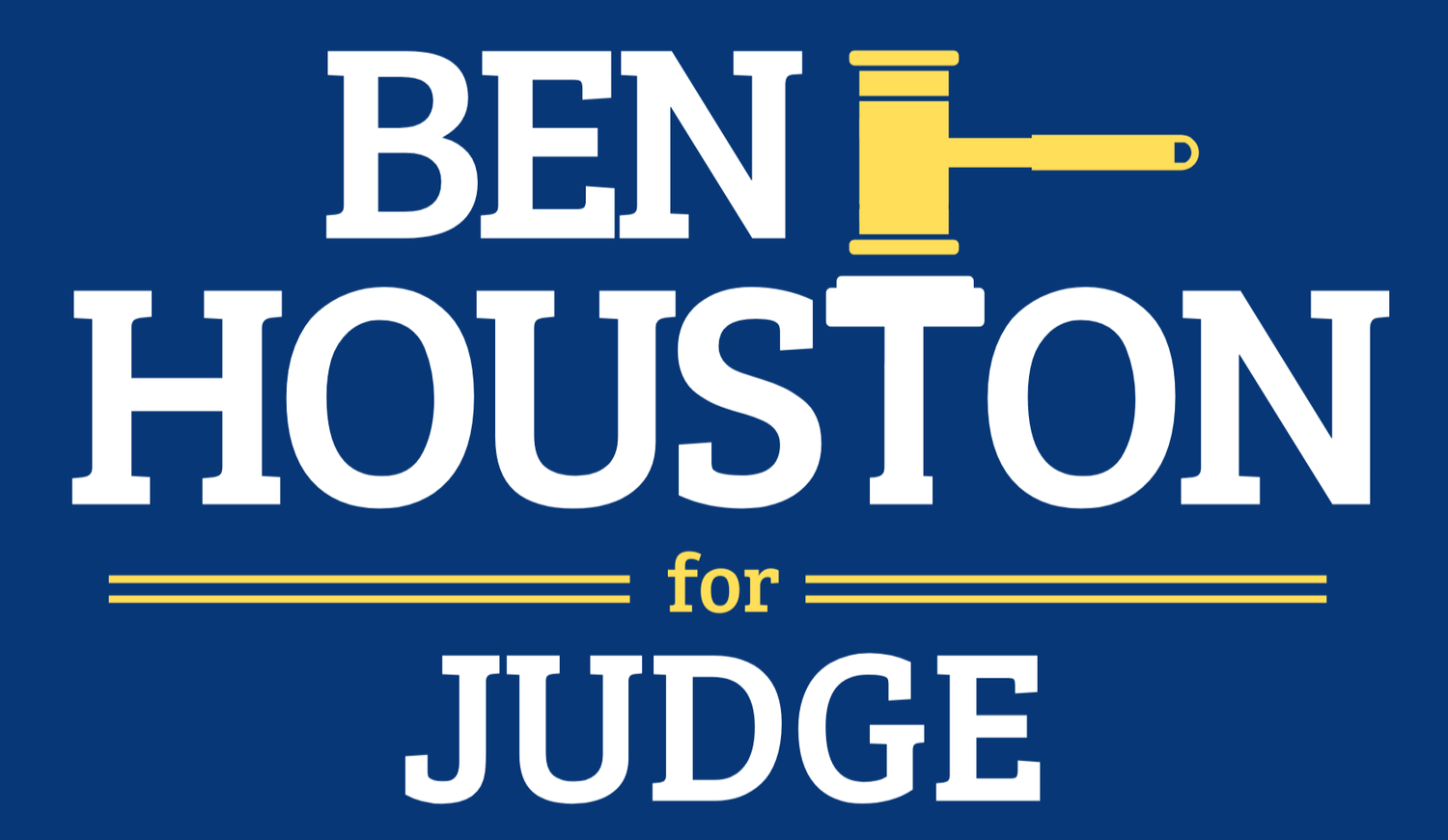 Ben Houston for Judge