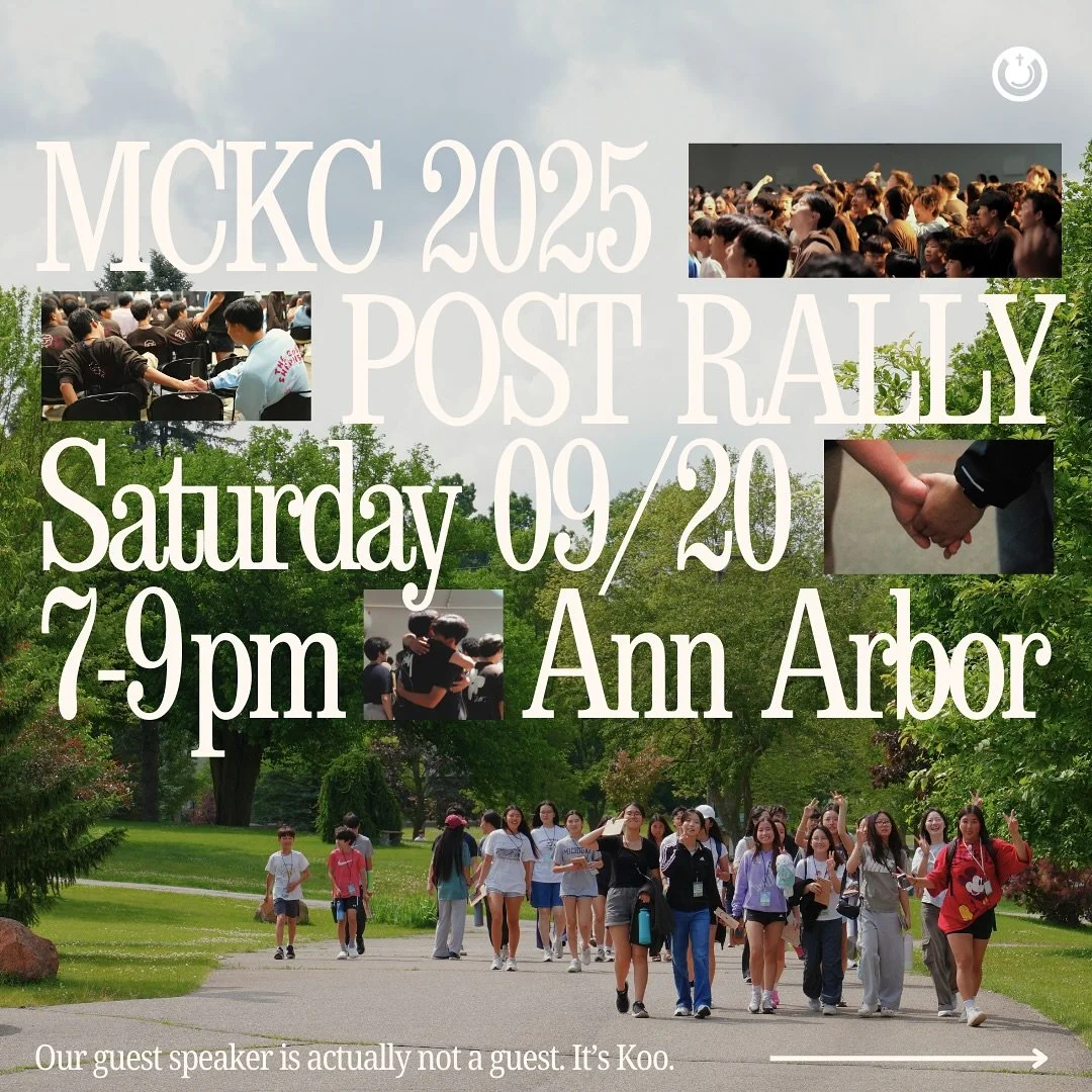 Our MCKC 2025 POST RALLY is on Saturday, September 20 @ Ann Arbor Hope Church 👏
Join us for a time of worship as a full camp again to reflect, rekindle, and be reminded of what we have learned to prepare our hearts for the new school year! 🥰☀️